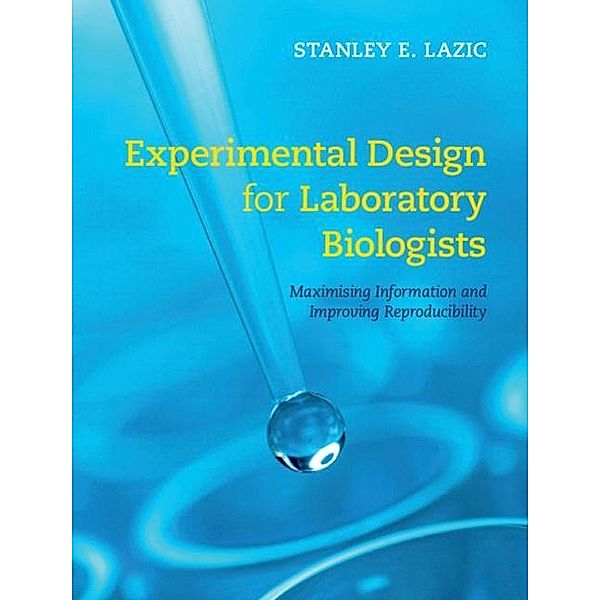 Experimental Design for Laboratory Biologists, Stanley E. Lazic