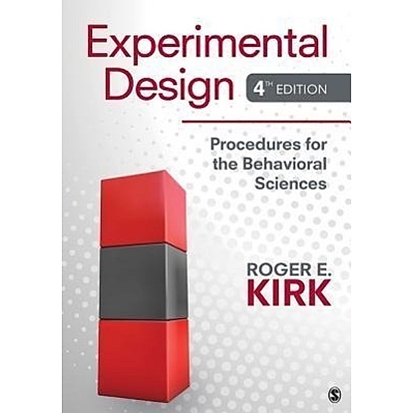 Experimental Design: Procedures for the Behavioral Sciences, Roger E. Kirk