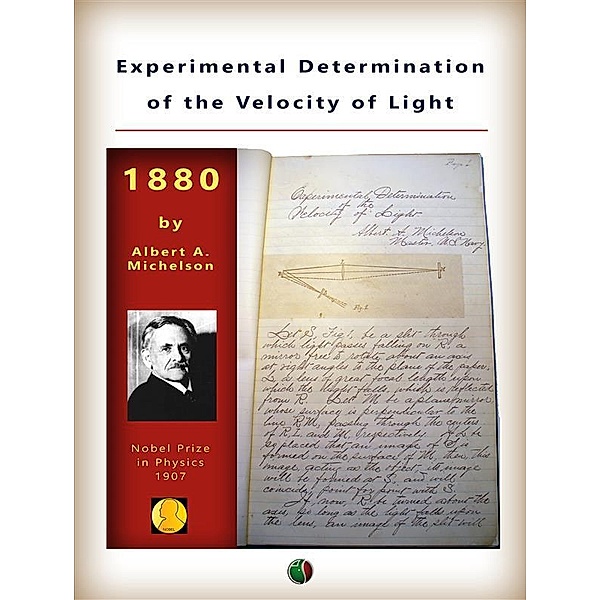 Experimental Determination of the Velocity of Light / Nobel laureates, Albert Abraham Michelson