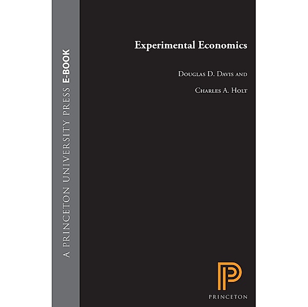 Experimental Economics, Douglas D. Davis, Charles A. Holt