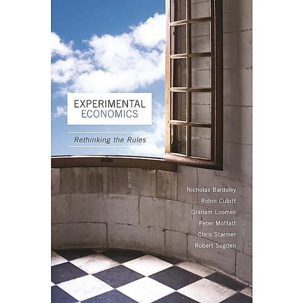 Experimental Economics, Nicholas Bardsley, Robin Cubitt, Graham Loomes, Peter Moffatt, Chris Starmer, Robert Sugden