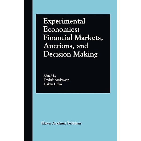 Experimental Economics: Financial Markets, Auctions, and Decision Making