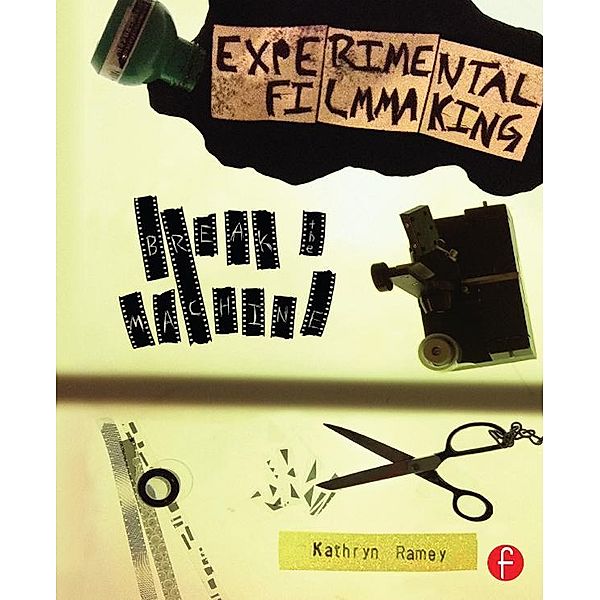 Experimental Filmmaking, Kathryn Ramey