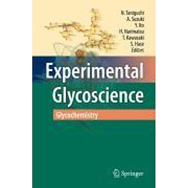 Experimental Glycoscience, Naoyuki Taniguchi, Yukishige Ito, Sumihiro Hase, Hisashi Narimatsu, Toshisuke Kawasaki, Akemi Suzuki