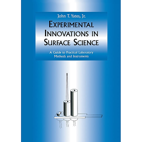 Experimental Innovations in Surface Science, John T., Jr. Yates