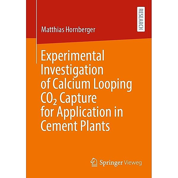 Experimental Investigation of Calcium Looping CO2 Capture for Application in Cement Plants, Matthias Hornberger