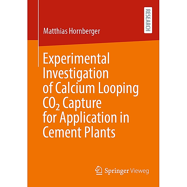 Experimental Investigation of Calcium Looping CO2 Capture for Application in Cement Plants, Matthias Hornberger