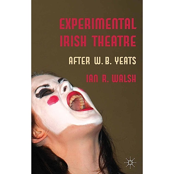 Experimental Irish Theatre, I. Walsh