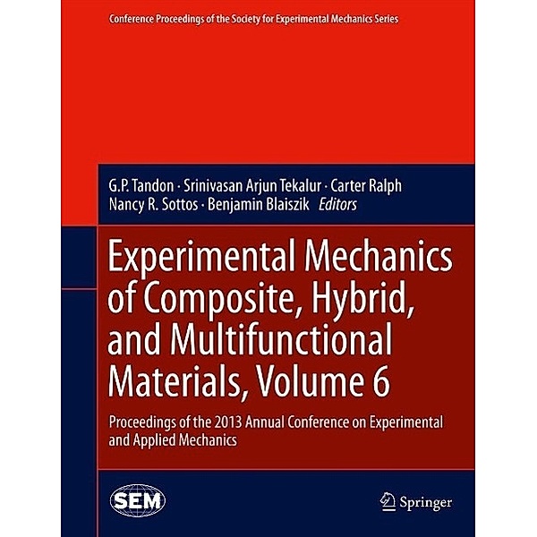 Experimental Mechanics of Composite, Hybrid, and Multifunctional Materials, Volume 6 / Conference Proceedings of the Society for Experimental Mechanics Series