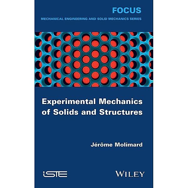 Experimental Mechanics of Solids and Structures, Jérome Molimard