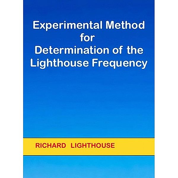 Experimental Method for Determination of the Lighthouse Frequency, Richard Lighthouse