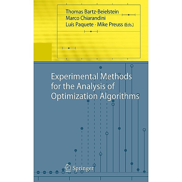Experimental Methods for the Analysis of Optimization Algorithms, Thomas Bartz-Beielstein, Marco Chiarandini, Luís Paquete, Mike Preuss
