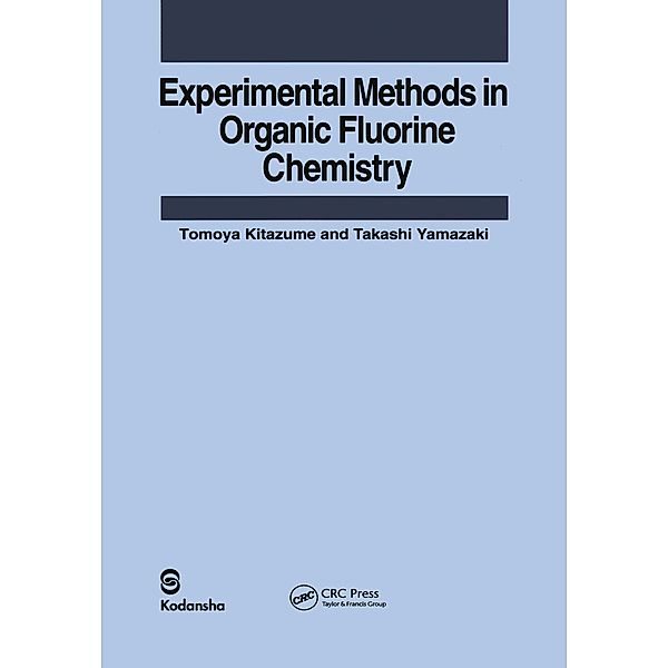 Experimental Methods in Organic Fluorine Chemistry, Tomoya Kitazume, Takashi Yamazaki