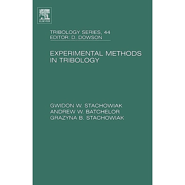 Experimental Methods in Tribology, Gwidon Stachowiak, Andrew W Batchelor
