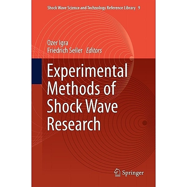 Experimental Methods of Shock Wave Research / Shock Wave Science and Technology Reference Library Bd.9