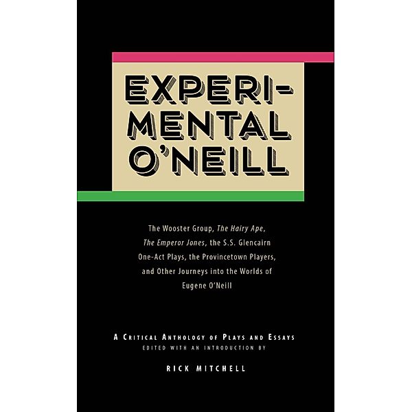 Experimental O'Neill, Eugene O'Neill