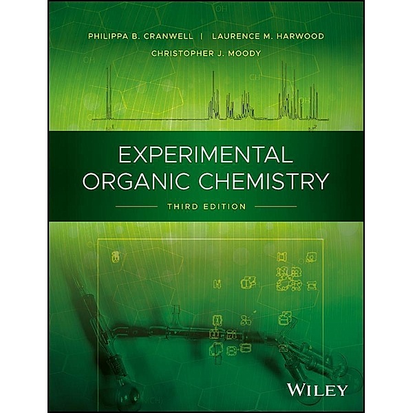 Experimental Organic Chemistry, Philippa B. Cranwell, Laurence M. Harwood, Christopher J. Moody