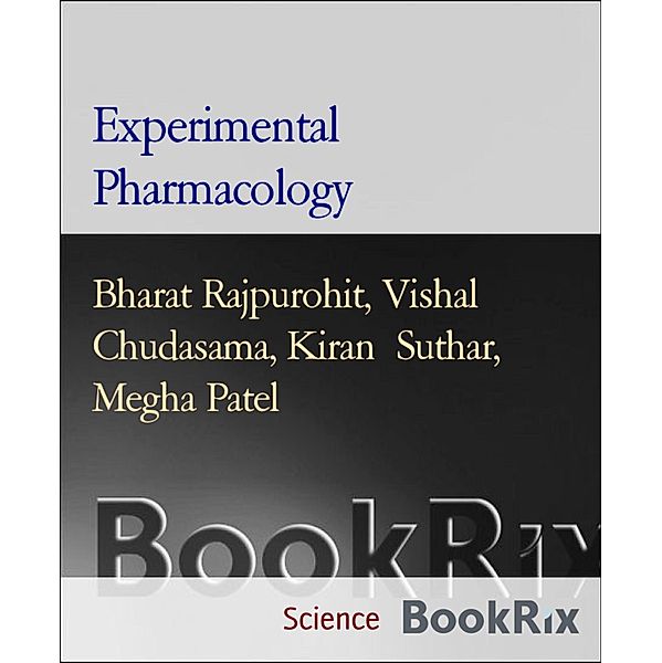 Experimental Pharmacology, Bharat Rajpurohit, Vishal Chudasama, Kiran Suthar, Megha Patel