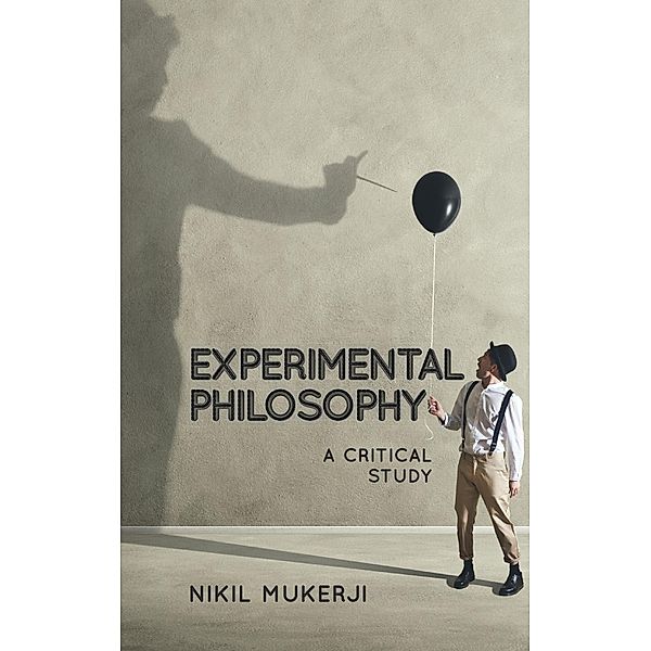 Experimental Philosophy, Nikil Mukerji