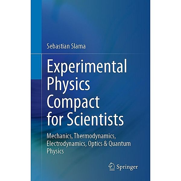 Experimental Physics Compact for Scientists, Sebastian Slama