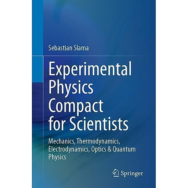 Experimental Physics Compact for Scientists, Sebastian Slama