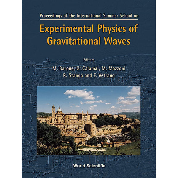 Experimental Physics Of Gravitational Waves, International Summer School