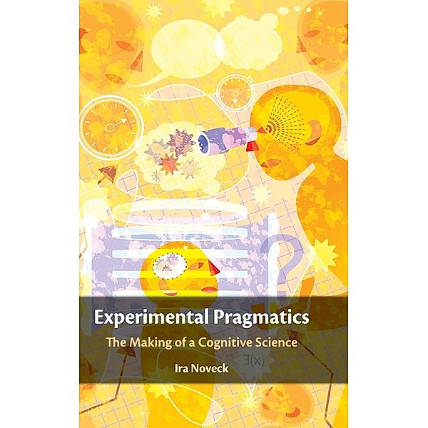 Experimental Pragmatics, Ira Noveck