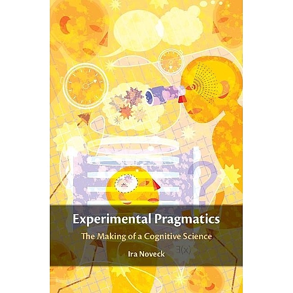 Experimental Pragmatics, Ira Noveck