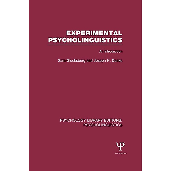 Experimental Psycholinguistics (PLE: Psycholinguistics), Sam Glucksberg, Joseph H. Danks