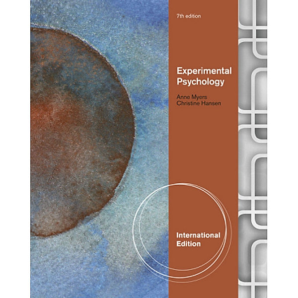 Experimental Psychology, International Edition, Anne Myers, Christine Hansen