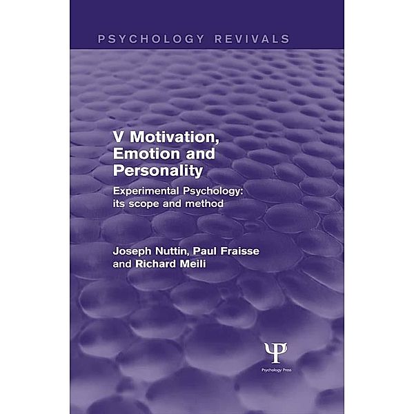 Experimental Psychology Its Scope and Method: Volume V (Psychology Revivals), Joseph Nuttin, Paul Fraisse, Richard Meili