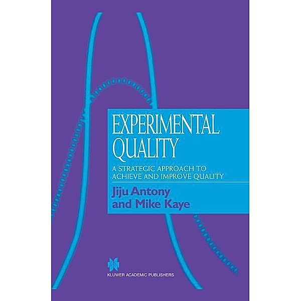 Experimental Quality, Mike Kaye, Jiju Antony