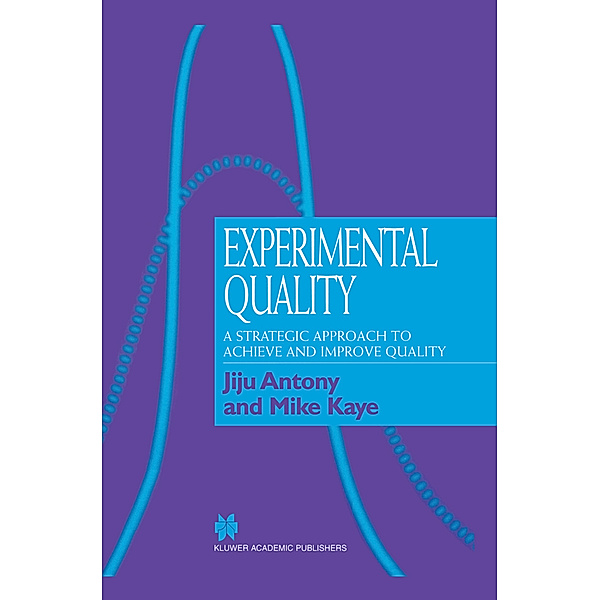 Experimental Quality, Jiju Antony, Mike Kaye
