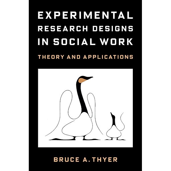 Experimental Research Designs in Social Work, Bruce A. Thyer