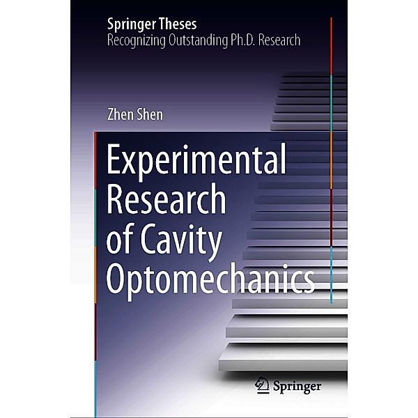 Experimental Research of Cavity Optomechanics / Springer Theses, Zhen Shen