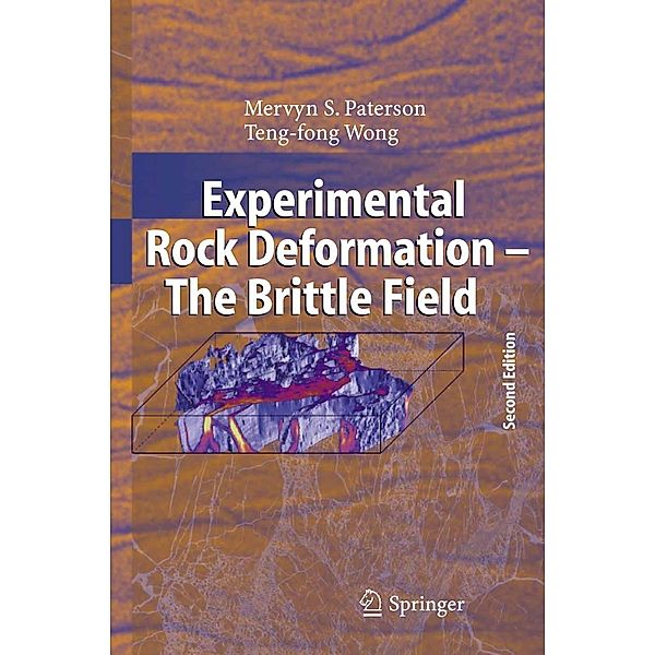 Experimental Rock Deformation - The Brittle Field, M. S. Paterson, Teng-Fong Wong