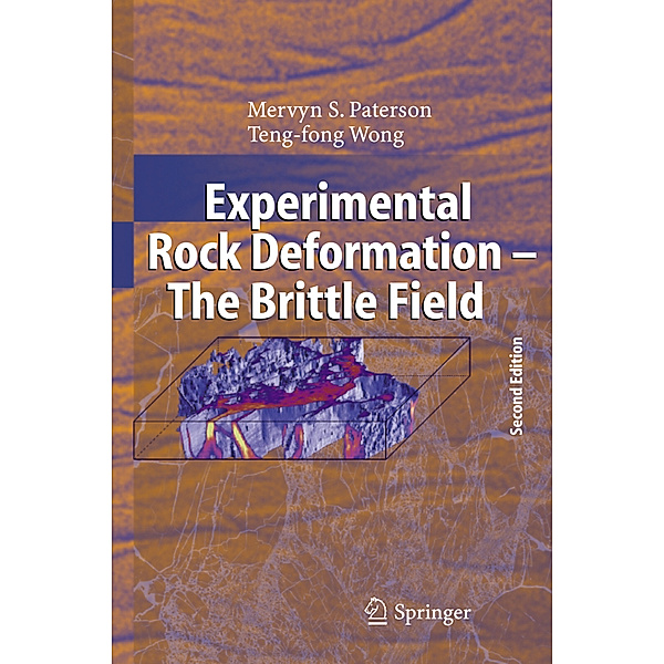 Experimental Rock Deformation - The Brittle Field, M.S. Paterson, Teng-Fong Wong
