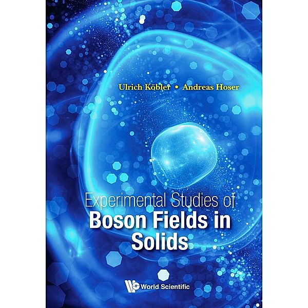 Experimental Studies of Boson Fields in Solids, Andreas Hoser, Ulrich Köbler