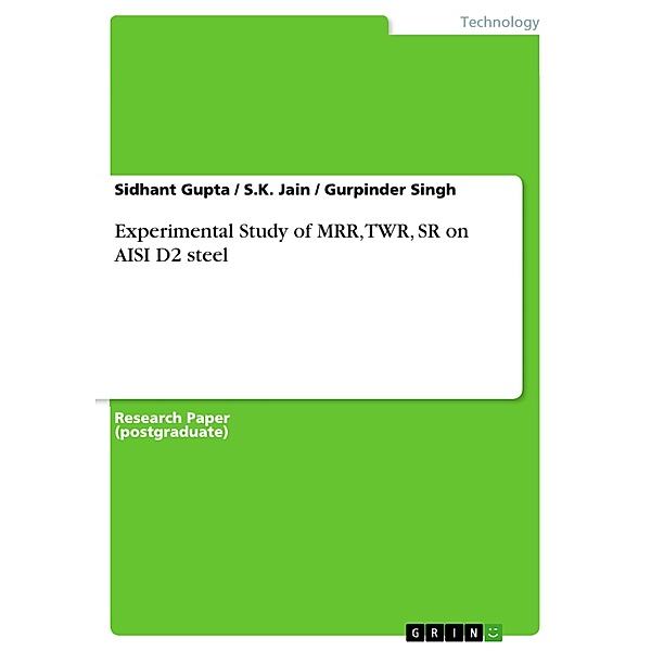 Experimental Study of MRR, TWR, SR on AISI D2 steel, Sidhant Gupta, S. K. Jain, Gurpinder Singh
