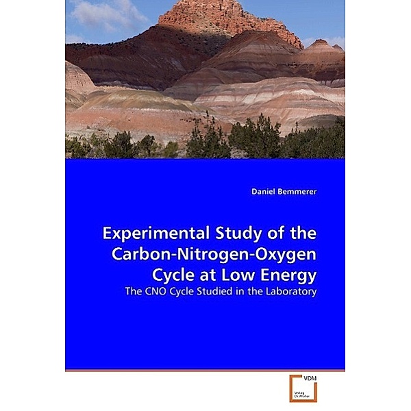 Experimental Study of the Carbon-Nitrogen-Oxygen Cycle at Low Energy, Daniel Bemmerer