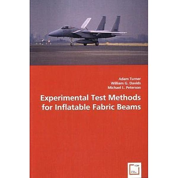 Experimental Test Methods for Inflatable Fabric Beams, Adam Turner, William G. Davids