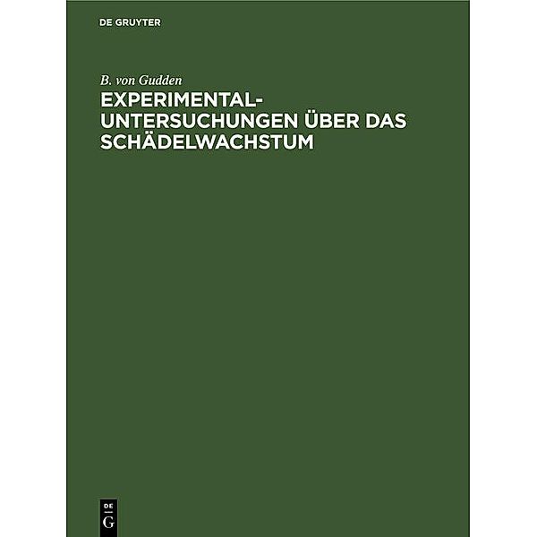 Experimental-Untersuchungen über das Schädelwachstum / Jahrbuch des Dokumentationsarchivs des österreichischen Widerstandes, B. von Gudden