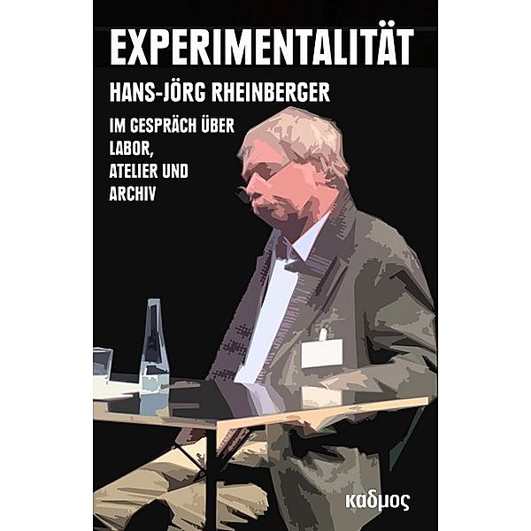 Experimentalität, Hans-Jörg Rheinberger
