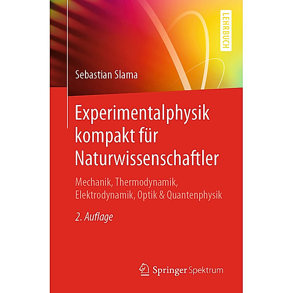 Experimentalphysik kompakt für Naturwissenschaftler, Sebastian Slama