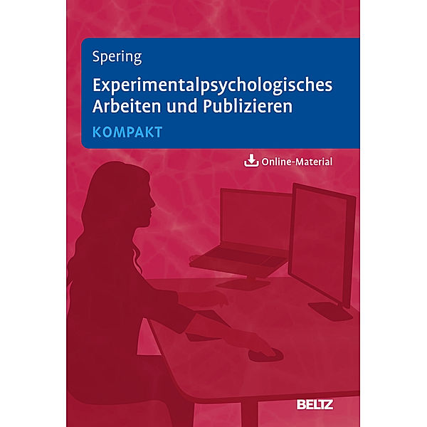 Experimentalpsychologisches Arbeiten und Publizieren kompakt, Miriam Spering