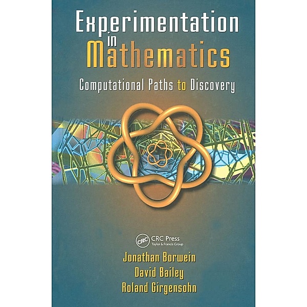 Experimentation in Mathematics, Jonathan M. Borwein, David H. Bailey, Roland Girgensohn
