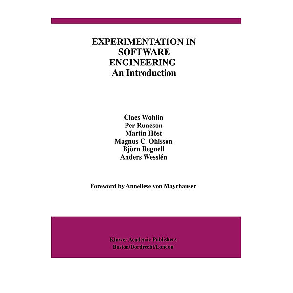 Experimentation in Software Engineering, Claes Wohlin, Per Runeson, Martin Höst, Magnus C. Ohlsson, Björn Regnell, Anders Wesslén