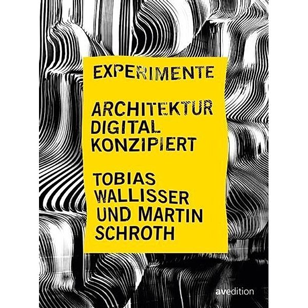 Experimente - Architektur digital konzipiert