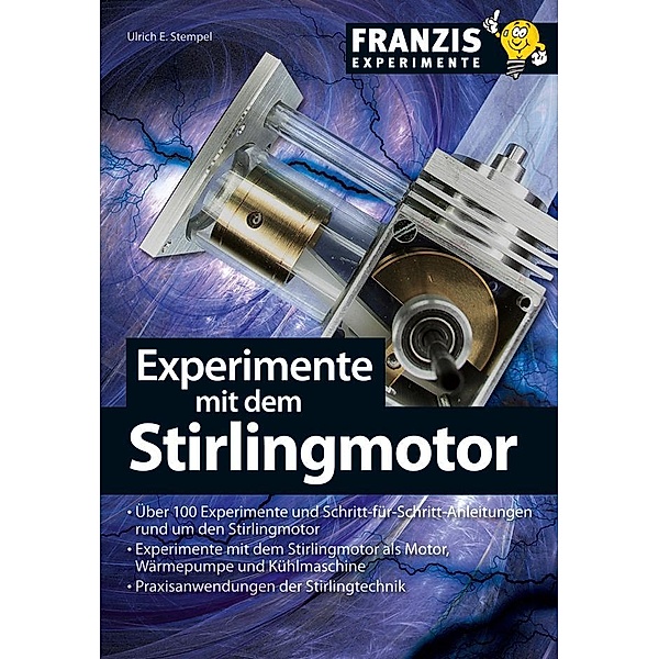 Experimente mit dem Stirlingmotor / Experimente, Ulrich E. Stempel