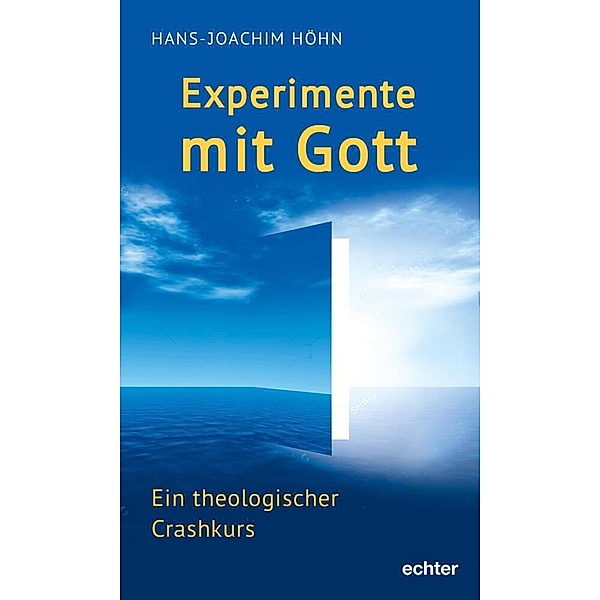 Experimente mit Gott, Hans-Joachim Höhn